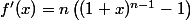 f'(x)=n\left((1+x)^{n-1}-1\right) 
